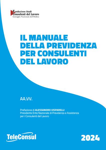 Il manuale della previdenza per consulenti del lavoro. Nuova ediz. - copertina