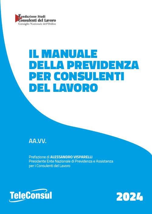 Il manuale della previdenza per consulenti del lavoro. Nuova ediz. - copertina