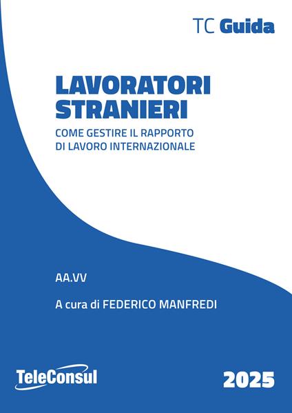 Lavoratori stranieri. Come gestire il rapporto di lavoro internazionale - copertina