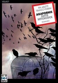 Agapornis suite Hitchcock - Franco Ferrini,Pia Arletti - copertina