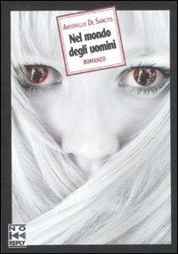 Nel mondo degli uomini - Antonello De Sanctis - copertina