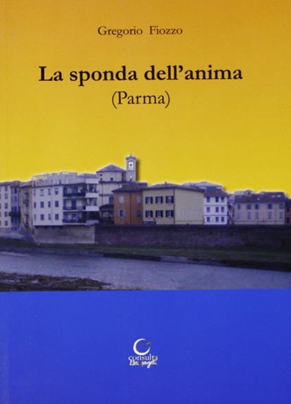 Sulla sponda dell'anima (Parma) - Gregorio Fiozzo - copertina