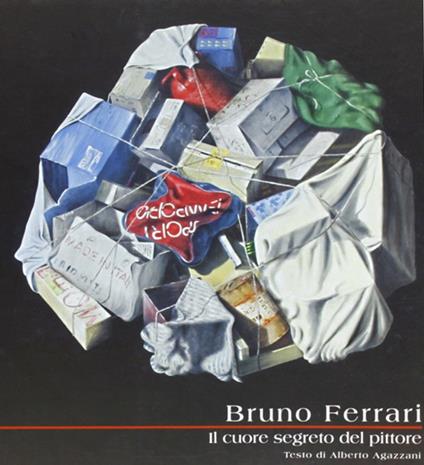 Bruno Ferrari. La natura, il sogno - Alberto Agazzani - copertina