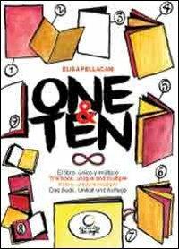 One&ten. Il libro, unico e multiplo. Ediz. italiana, inglese, tedesca e spagnola. Con DVD - Elisa Pellacani - copertina