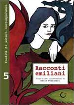 Racconti emiliani. Inediti di autori contemporanei. Vol. 5