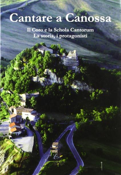 Cantare a Canossa. Con CD Audio - Gianpietro Capacchi,Giovanni Gelmini - copertina