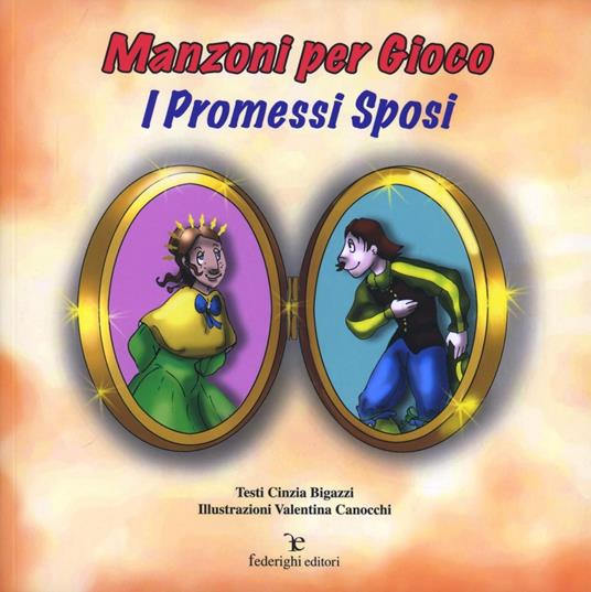 Manzoni per gioco. I promessi sposi - Cinzia Bigazzi - copertina