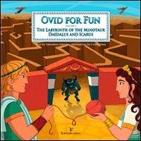 Ovid for fun. Vol. 1: The labyrinth of the minotaur. Deadalus and Ivarus. - Valentina Orlando - copertina