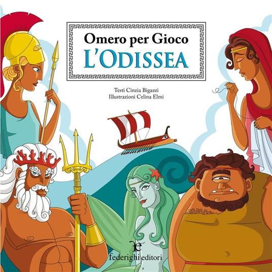 L' Odissea. Omero per gioco - Cinzia Bigazzi,G. Pampaloni,Celina Elmi - ebook