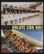 Volate con noi! La storia completa delle assistenti di volo