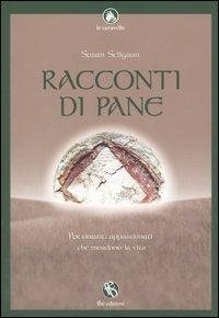 Racconti di pane. Per erranti appassionati che mordono la vita - Susan Seligson - copertina