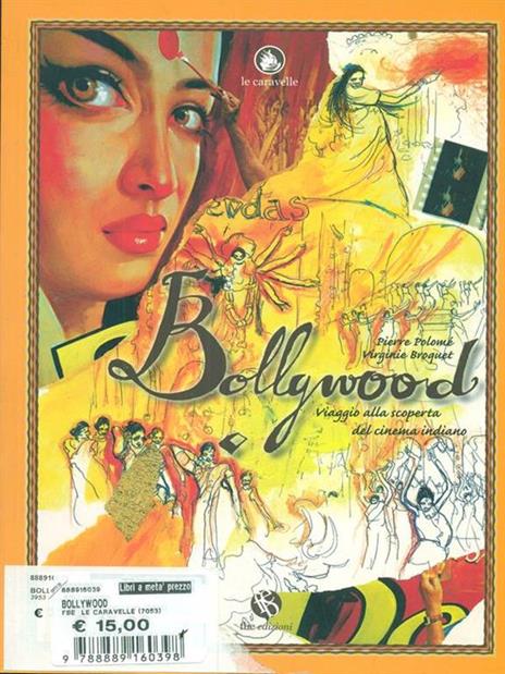 Bollywood. Viaggio alla scoperta del cinema indiano - Pierre Polomé,Virginie Broquet - copertina