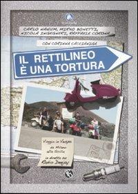 Il rettilineo è una tortura. Viaggio in Vespa da Milano alla Sicilia in diretta su Radio Deejay - copertina