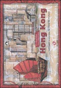 Hong Kong. Passaggio a sorpresa nel Porto dei Profumi. Ediz. illustrata - Marzia Orlandi,Maya Di Giulio - copertina