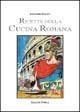 Ricette della cucina romana - Alessandra Bellucci - copertina