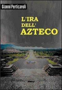 L' ira dell'azteco - Gianni Perticaroli - copertina