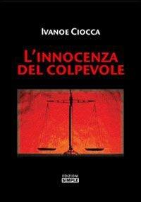 L' innocenza del colpevole - Ivanoe Ciocca - copertina