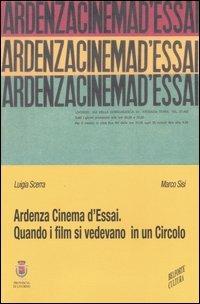 Ardenza Cinema d'Essai. Quando i film si vedevano in un circolo - Luigia Scerra,Marco Sisi - copertina