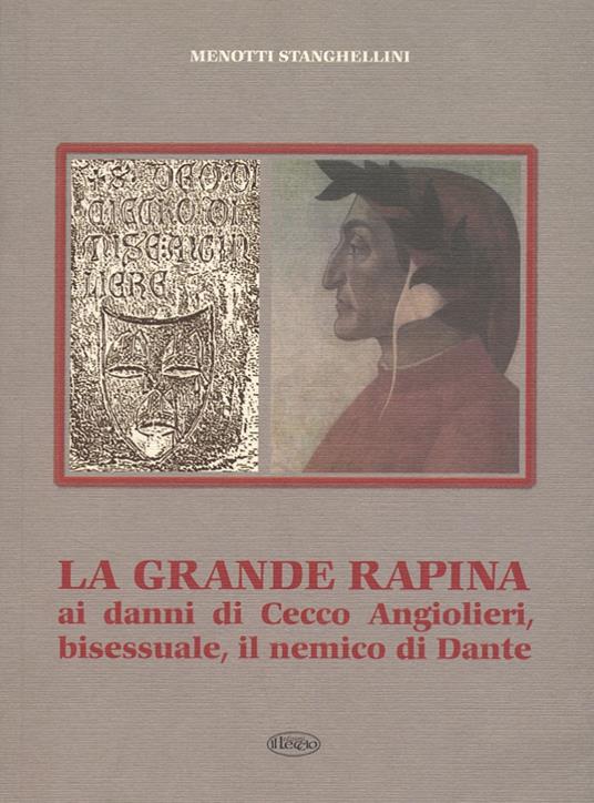 La grande rapina ai danni di Cecco, bisessuale, il nemico di Dante - Menotti Stanghellini - copertina
