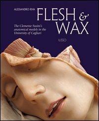 Flesh & Wax. The Clemente Susini's anatomical models in the University of Cagliari - copertina