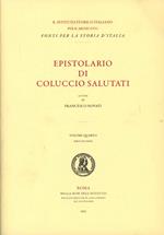 Epistolario di Coluccio Salutati. Ediz. italiana e latina