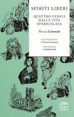 Spiriti liberi. Quattro fedeli dalla vita spericolata