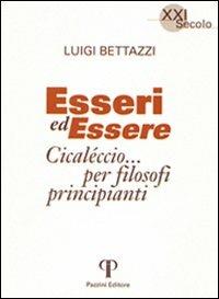 Esseri ed essere. Cicaleccio per filosofi principianti - Luigi Bettazzi - copertina