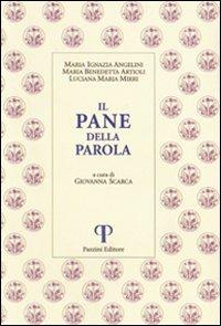Il pane della parola - Maria Ignazia Angelini,Maria Benedetta Artioli,M. Luciana Mirri - copertina