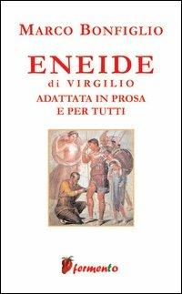 Eneide - Publio Virgilio Marone,Marco Bonfiglio - copertina
