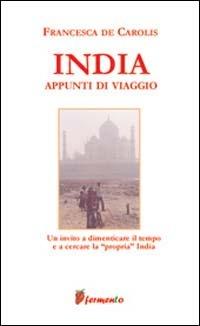 India. Appunti di viaggio - Francesca De Carolis - copertina