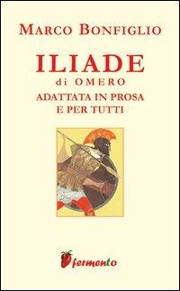 Iliade - Omero,Marco Bonfiglio - copertina