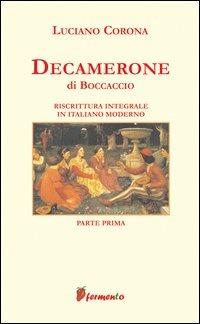 Decameron. Riscrittura integrale in italiano moderno. Vol. 1 - Giovanni Boccaccio,Luciano Corona - copertina