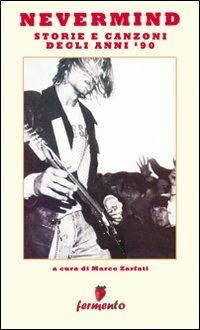 Nevermind. Storie e canzoni degli anni '90 - copertina