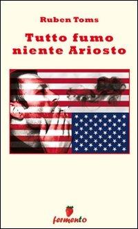 Tutto fumo niente Ariosto - Ruben Toms - copertina