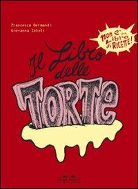 Il libro delle torte - Giovanna Zoboli,Francesca Ghermandi - copertina