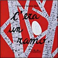 C'era un ramo. Ediz. illustrata - Francesca Zoboli,Giovanna Zoboli - copertina