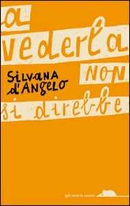 A vederla non si direbbe