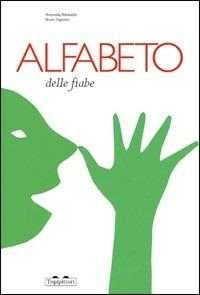 Alfabeto delle fiabe - Bruno Tognolini,Antonella Abbatiello - copertina