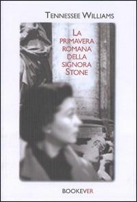 La primavera romana della signora Stone - Tennessee Williams - copertina