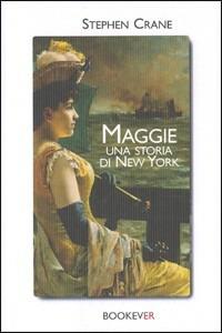 Maggie. Una storia di New York - Stephen Crane - copertina