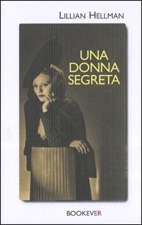 Una donna segreta - Lillian Hellman - 3