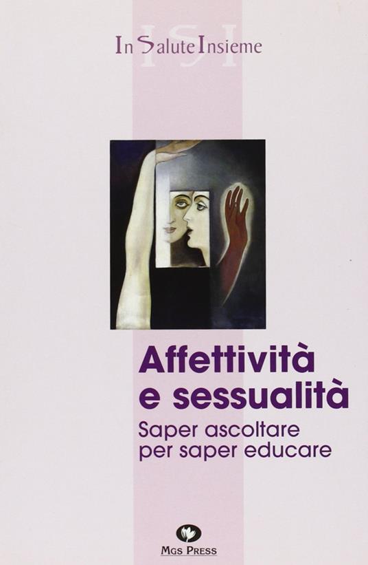 Affettività e sessualità. Saper ascoltare per saper educare - copertina