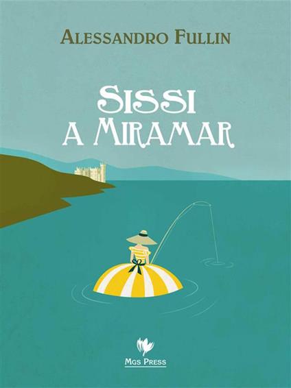 Sissi a Miramar - Alessandro Fullin - ebook