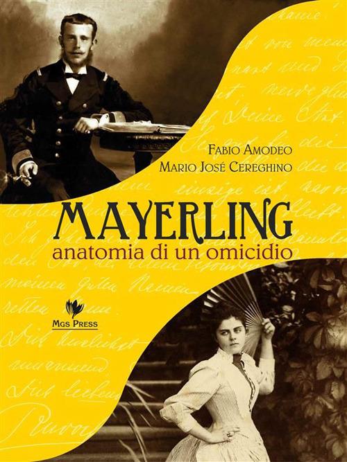 Mayerling. Anatomia di un omicidio - Fabio Amodeo,Mario José Cereghino,C. Giovanella - ebook