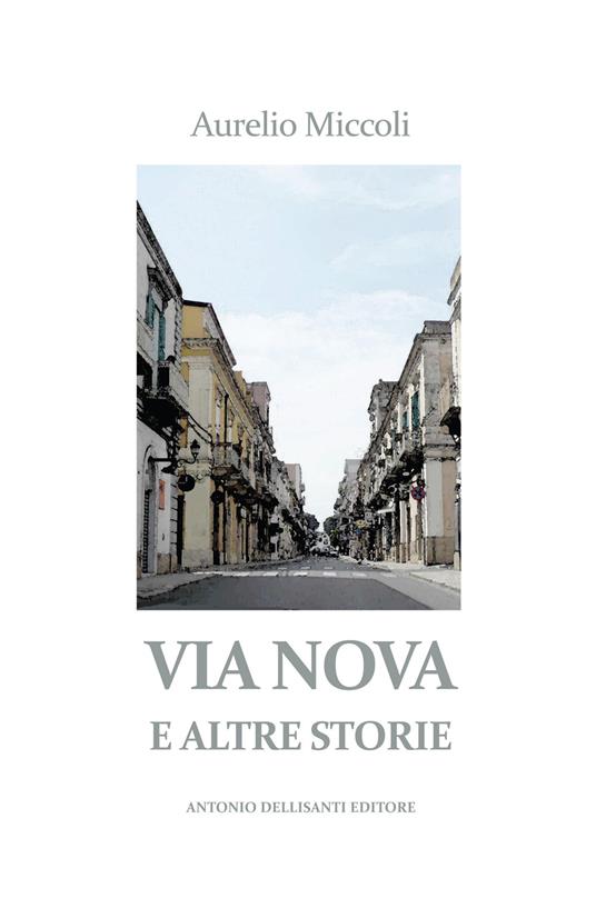 Via Nova e altre storie - Aurelio Miccoli - copertina
