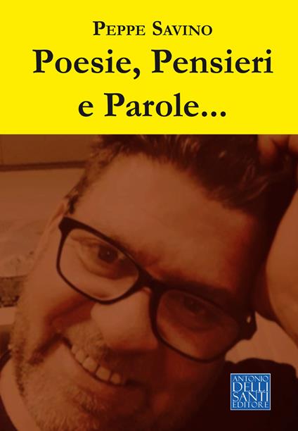Poesie, pensieri e parole... - Peppe Savino - copertina