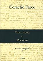 Opere complete. Vol. 6: Percezione e pensiero