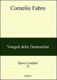 Opere complete. Vol. 15: Vangeli delle domeniche - Cornelio Fabro - copertina