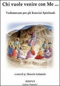 Chi vuole venire con me... Vademecum per gli esercizi spirituali - copertina