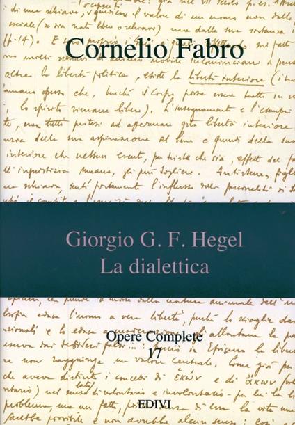 Opere complete. Vol. 17: Giorgio G. F. Hegel. La dialettica. Antologia sistematica - Cornelio Fabro - copertina
